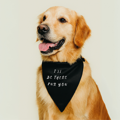 Tail Squad Bandana for Dogs and Cats- I'll Be There Fur You